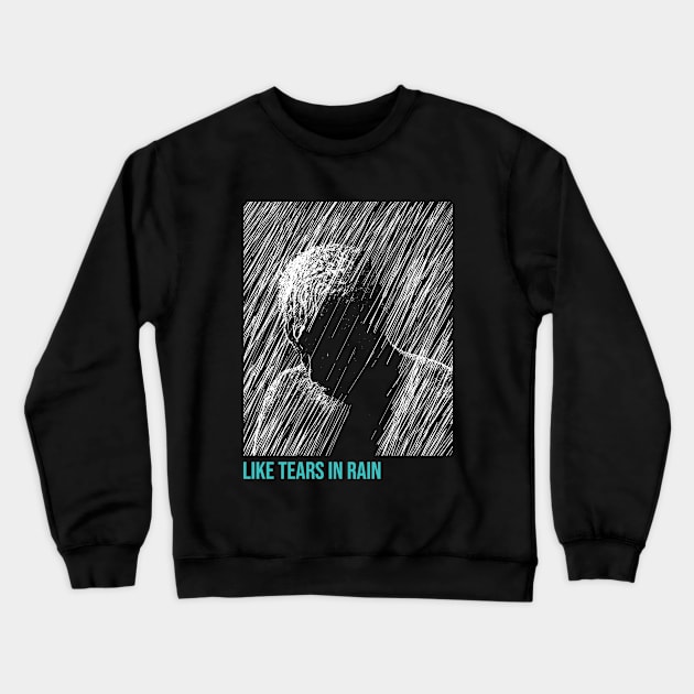 Like tears in rain Crewneck Sweatshirt by Tronyx79